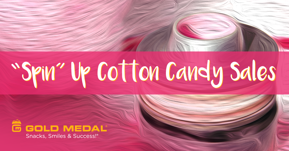 Putting a “Spin” on Your Cotton Candy Sales